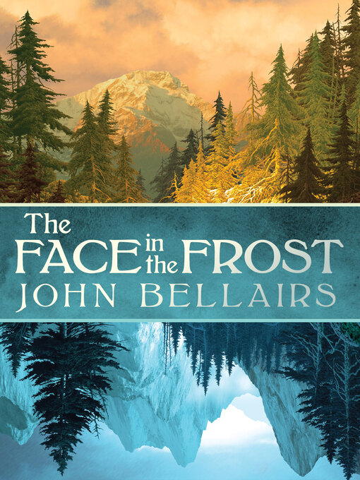 Title details for The Face in the Frost by John Bellairs - Wait list